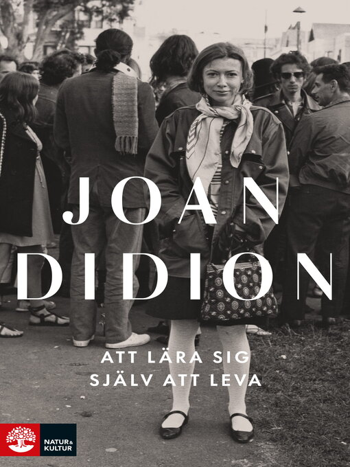 Titeldetaljer för Att lära sig själv att leva av Joan Didion - Tillgänglig